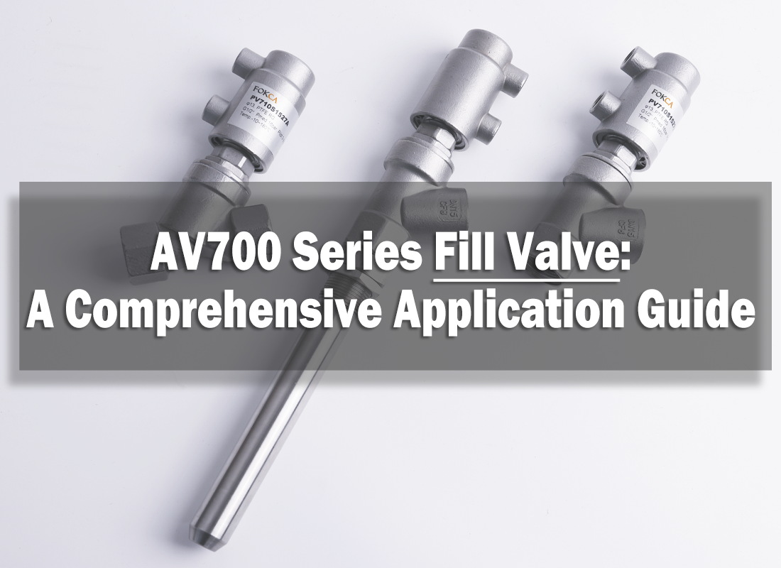 AV700 Series Fill Valve: A Comprehensive Application Guide