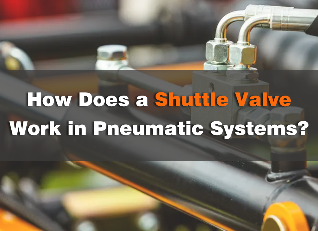 How Does a Shuttle Valve Work in Pneumatic Systems?cid=861