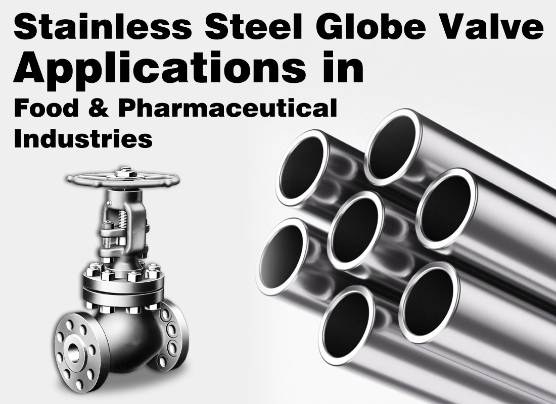 Stainless Steel Globe Valve Applications in Food and Pharmaceutical Industries Stainless Steel Globe Valve Applications in Food and Pharmaceutical Industries
