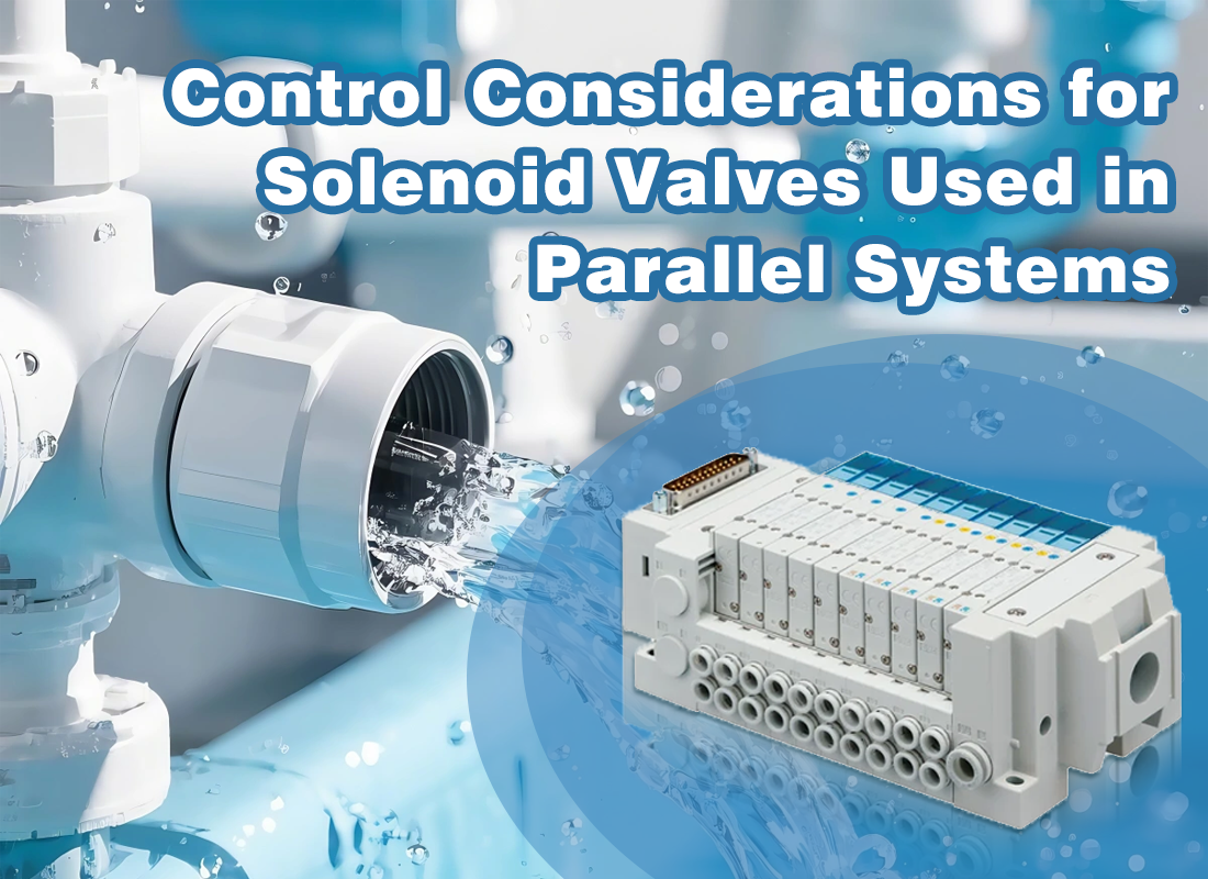 Control Considerations for Solenoid Valves Used in Parallel Systems