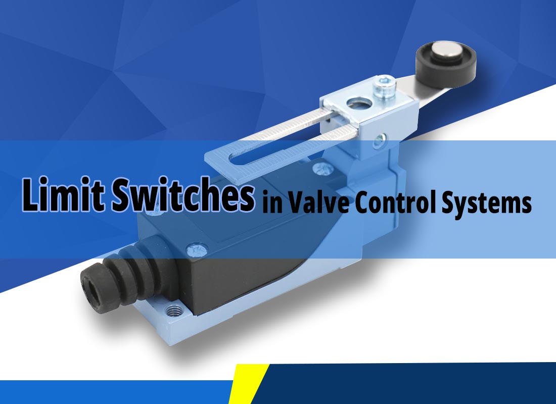 Limit Switches in Valve Control Systems