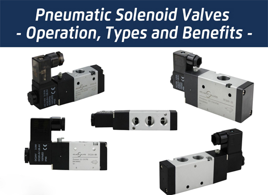 Ultimate Guide to Pneumatic Solenoid Valves: Working Principles, Operation, and Applications
