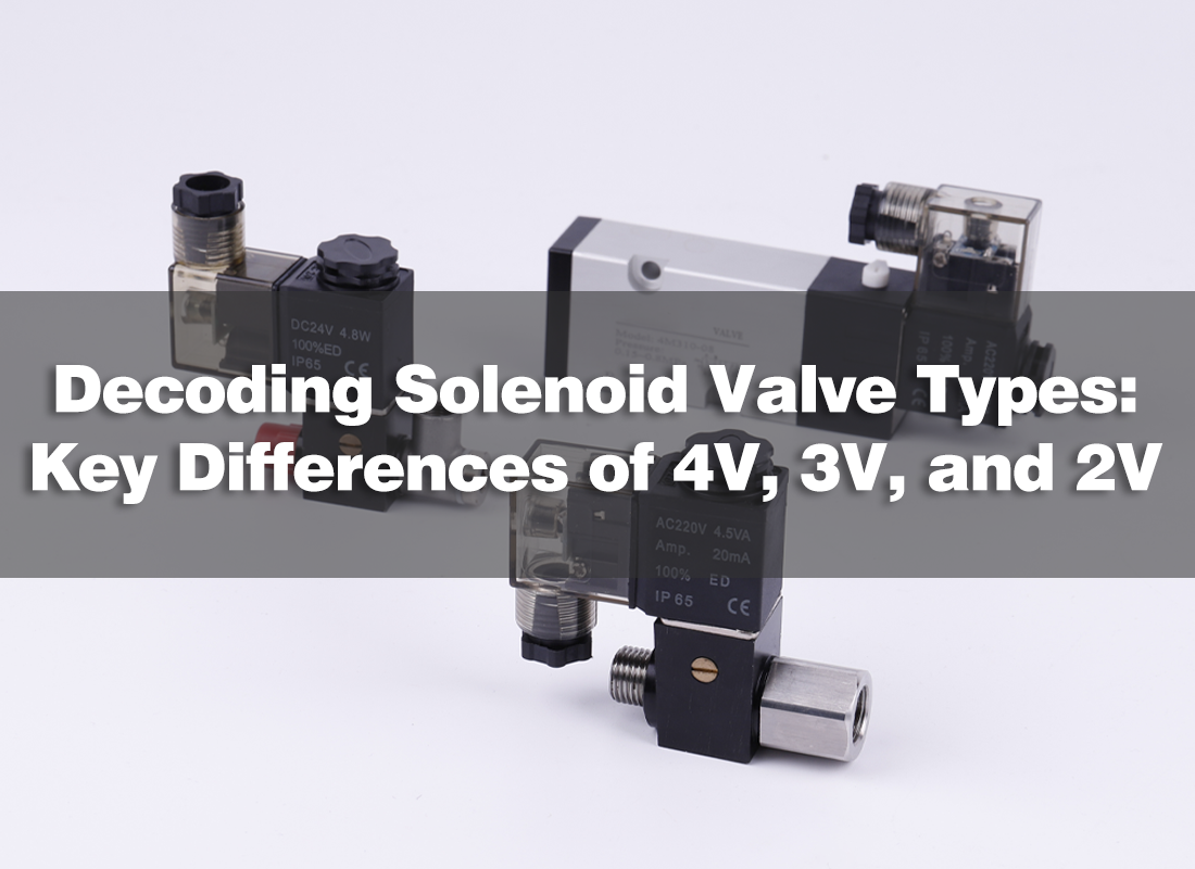 Decoding Solenoid Valve Types: Key Differences of 4V, 3V, and 2V