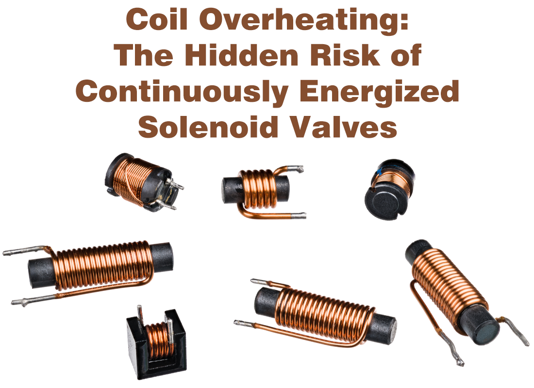 Coil Overheating: The Hidden Risk of Continuously Energized Solenoid Valves