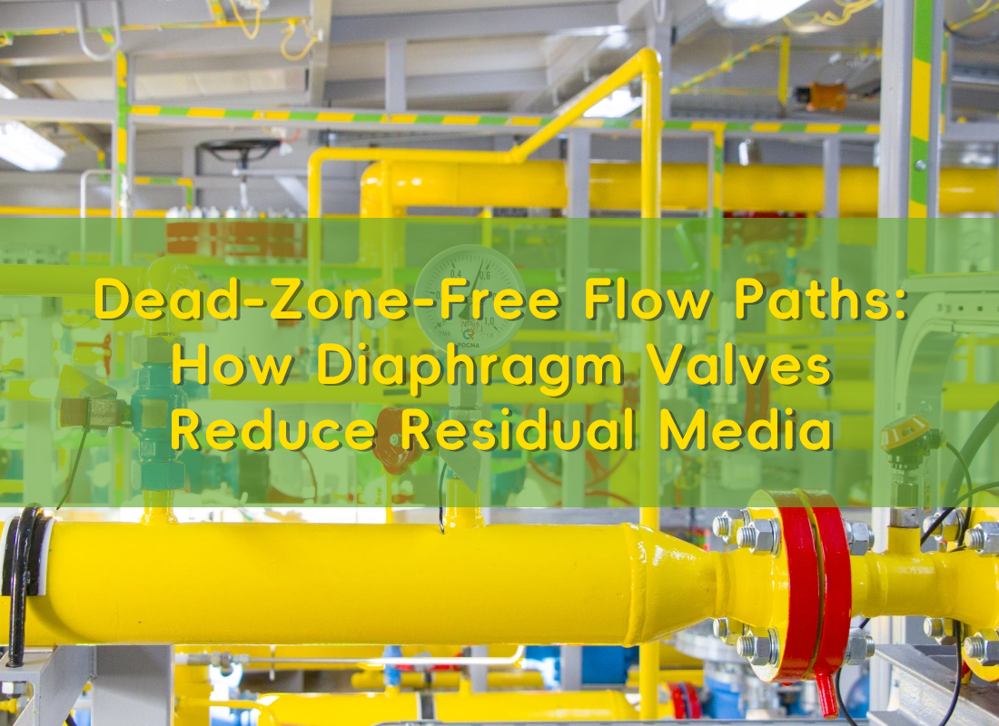 Dead-Zone-Free Flow Paths: How Diaphragm Valves Reduce Residual Media