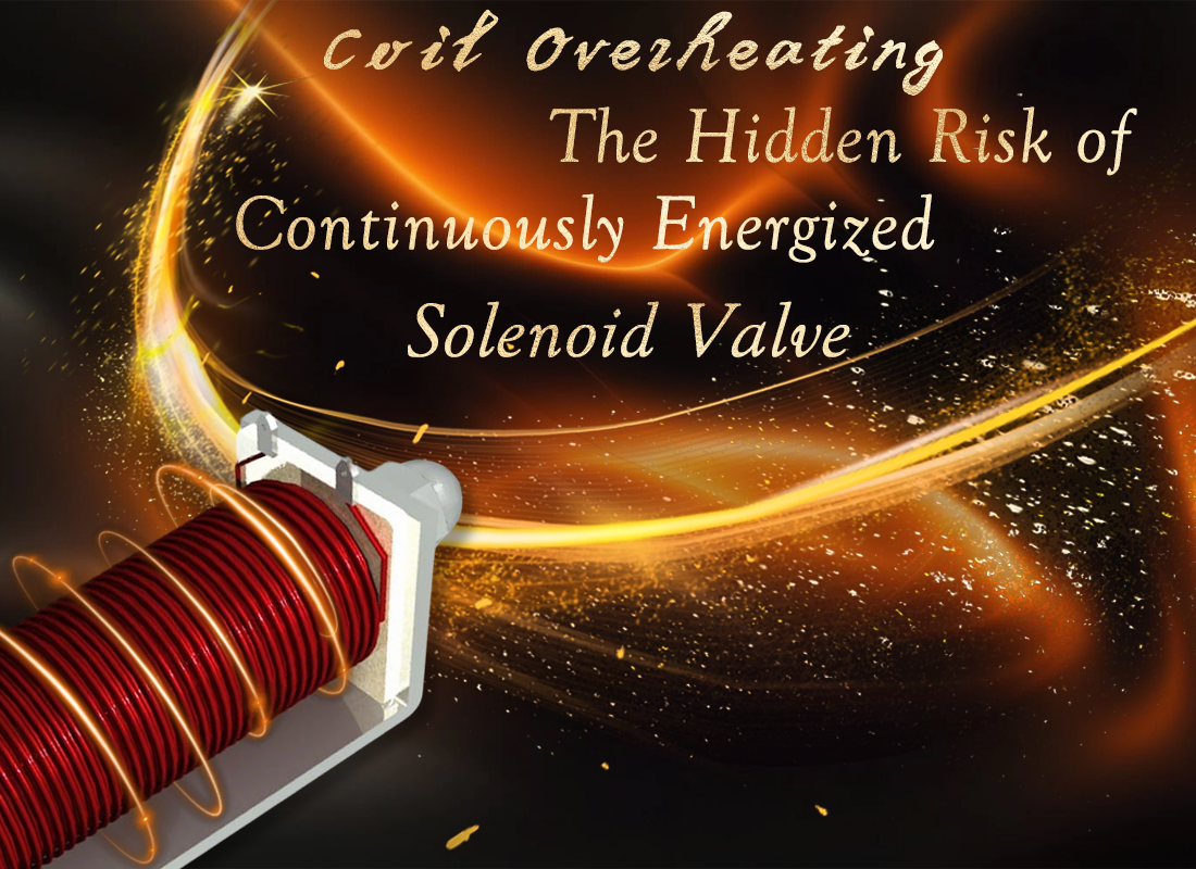 Coil Overheating: The Hidden Risk of Continuously Energized Solenoid Valves