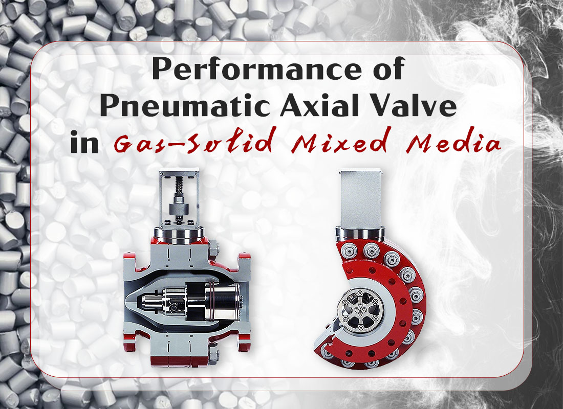 Performance of Pneumatic Axial Valve in Gas-Solid Mixed Media